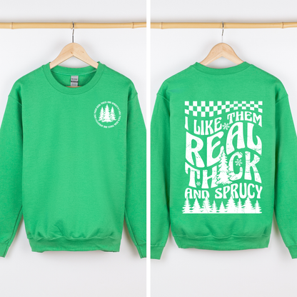 I Like Them Real Thick And Sprucy Front And Back Christmas Movie Retro Sweatshirt
