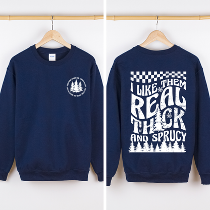 I Like Them Real Thick And Sprucy Front And Back Christmas Movie Retro Sweatshirt