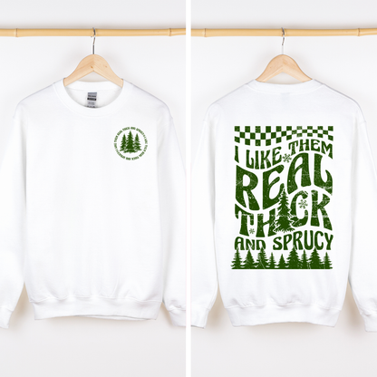 I Like Them Real Thick And Sprucy Front And Back Christmas Movie Retro Sweatshirt