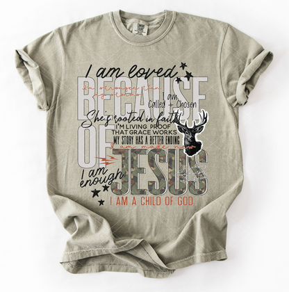 I am loved because of Jesus-  Completed Tee
