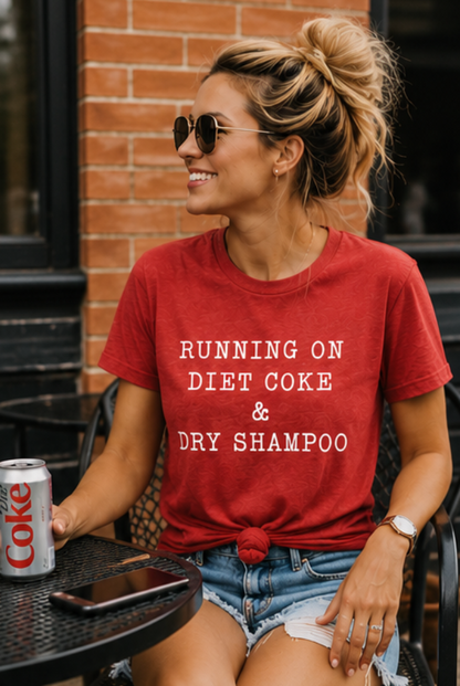Running on Diet Coke & Dry Shampoo