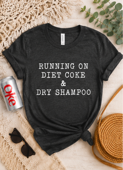Running on Diet Coke & Dry Shampoo