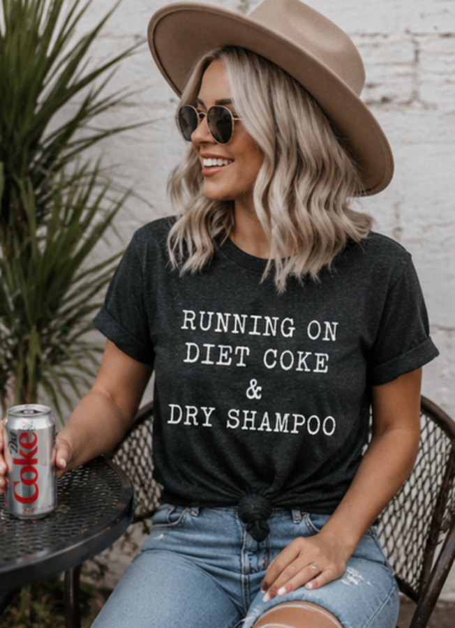 Running on Diet Coke & Dry Shampoo