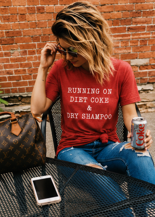 Running on Diet Coke & Dry Shampoo