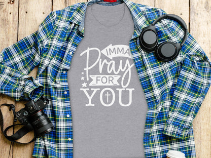 Imma Pray For You Funny Sarcastic Christian T-Shirt