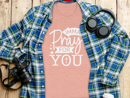 Imma Pray For You Funny Sarcastic Christian T-Shirt