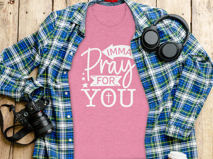 Imma Pray For You Funny Sarcastic Christian T-Shirt