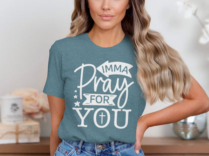 Imma Pray For You Funny Sarcastic Christian T-Shirt