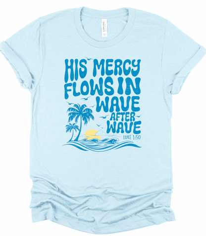 His Mercy Flows in Wave after Wave Bella Canvas Graphic Tee