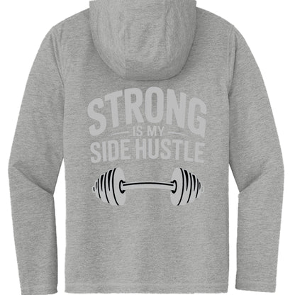 Strong is My Side Hustle Hooded Long Sleeve Tee