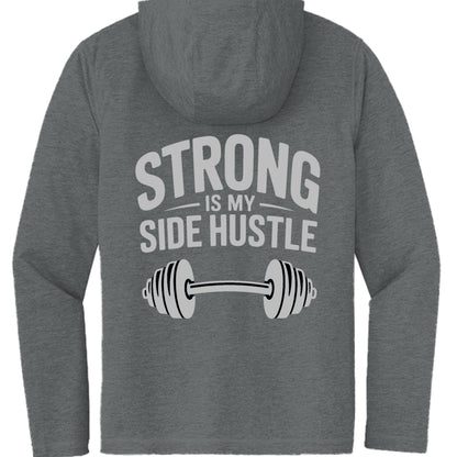Strong is My Side Hustle Hooded Long Sleeve Tee