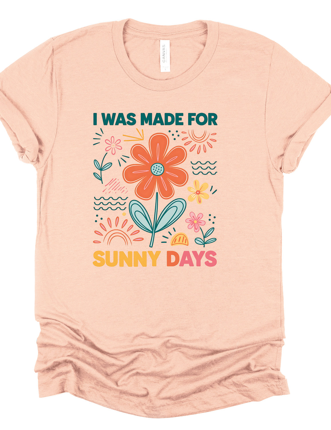 I Was Made For Sunny Days Bella Canvas Graphic Tee, Top