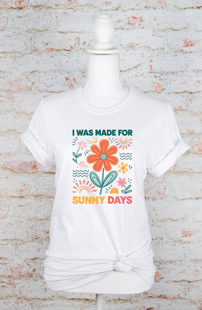 I Was Made For Sunny Days Bella Canvas Graphic Tee, Top